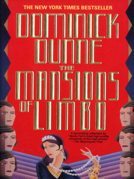 Title details for The Mansions of Limbo by Dominick Dunne - Available
